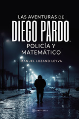 Las aventuras de Diego Pardo, policía y matemático